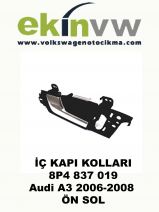 İÇ KAPI KOLU OEM 8P4 837 019 Audi A3 2006-2008 ÖN SOL