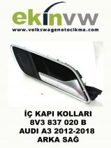 İÇ KAPI KOLU OEM 8V3 837 020 B AUDI A3 2012-2018 ARKA SAĞ