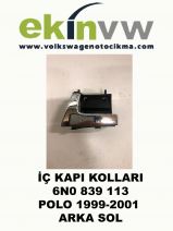 İÇ KAPI KOLU OEM 6N0 839 113 POLO 1999-2001 ARKA SOL