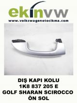 DIŞ KAPI KOLU OEM 1K8 837 205 E GOLF SHARAN SCIROCCO ÖN SOL