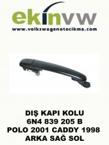 DIŞ KAPI KOLU OEM 6N4 839 205 B POLO 2001 CADDY 1998 ARKA SAĞ SOL