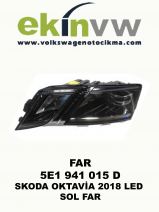 FAR OEM 5E1 941 015 D SKODA OKTAVİA 2018 LED SOL FAR