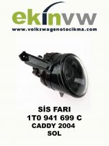 SİS FARI OEM 1T0 941 699 C CADDY 2004 SOL