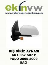 DIŞ DİKİZ AYNASI OEM 6Q1 857 507 P POLO 2005-2009 SAĞ