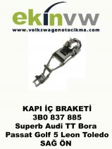 KAPI İÇ BRAKETİ OEM 3B0 837 885 Superb Audi TT Bora Passat Golf 5 Leon Toledo SAĞ ÖN