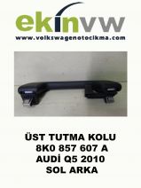 ÜST TUTMA KOLU OEM 8K0 857 607 A AUDİ Q5 2009-2012 SOL ARKA