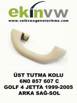 ÜST TUTMA KOLU OEM 6N0 857 607 C GOLF 4 JETTA 1999-2005 ARKA SAĞ-SOL