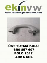 ÜST TUTMA KOLU OEM 6R0 857 607 POLO 2012 ARKA SOL