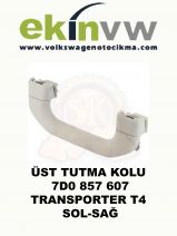 ÜST TUTMA KOLU OEM 7D0 857 607 TRANSPORTER T4 SOL-SAĞ