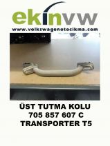 ÜST TUTMA KOLU OEM 705 857 607 C TRANSPORTER T5