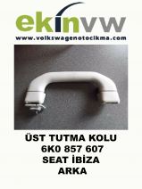 ÜST TUTMA KOLU OEM 6K0 857 607 SEAT İBİZA ARKA