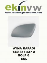 AYNA KAPAĞI OEM 5E0 857 537 A GOLF 6 SOL