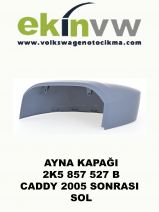 AYNA KAPAĞI OEM 2K5 857 527 B CADDY 2005 SONRASI SOL