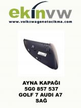 AYNA KAPAĞI OEM 5G0 857 537 GOLF 7  SAĞ