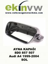 AYNA KAPAĞI OEM 8D0 857 507 Audi A4 1999-2004 SOL