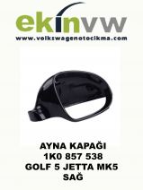 AYNA KAPAĞI OEM 1K0 857 538 GOLF 5 JETTA MK5 SAĞ