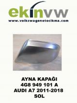 AYNA KAPAĞI OEM 4G8 949 101 A AUDI A7 2011-2018 SOL