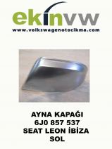 AYNA KAPAĞI OEM 6J0 857 537 SEAT LEON İBİZA SOL