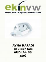 AYNA KAPAĞI OEM 8F0 857 528 AUDI A4 B8 SAĞ