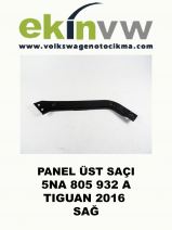 PANEL ÜST SAÇI OEM 5NA 805 932 A TIGUAN 2016 SAĞ