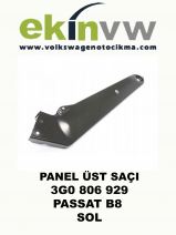 PANEL ÜST SAÇI OEM 3G0 806 929 PASSAT B8 SOL