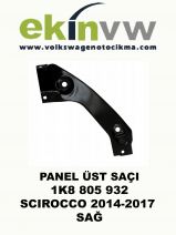 PANEL ÜST SAÇI OEM 1K8 805 932 SCIROCCO 2014-2017 SAĞ