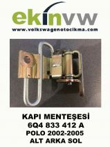 KAPI MENTEŞESİ OEM 6Q4 833 412 A POLO 2002-2005 ALT ARKA SOL