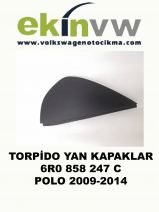 TORPİDO YAN KAPAKLARI OEM 6R0 858 247 C POLO 2009-2014