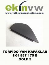 TORPİDO YAN KAPAKLARI OEM 1K1 857 175 B GOLF 5