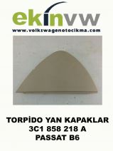 TORPİDO YAN KAPAKLARI OEM 3C1 858 218 A  PASSAT B6