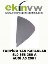 TORPİDO YAN KAPAKLARI OEM 8L0 858 388 A AUDİ A3 2001