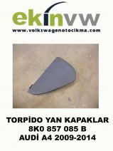 TORPİDO YAN KAPAKLARI OEM 8K0 857 085 B AUDİ A4 2009-2014