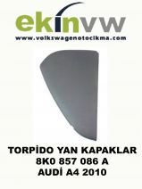 TORPİDO YAN KAPAKLARI OEM 8K0 857 086 A AUDİ A4 2010