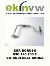 EGR BORUSU OEM 03C 145 735 F VW AUDI SEAT SKODA