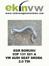 EGR BORUSU OEM 03P 131 521 A VW AUDI SEAT SKODA 2.0 TDI