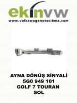 AYNA DÖNÜŞ SİNYALİ OEM 5G0 949 101 GOLF 7 TOURAN SOL