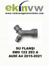 SU FLANŞI OEM 8W0 122 293 A AUDİ A4 2015-2021