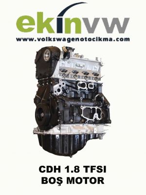 CDH 1,8 TFSI BOŞ MOTOR