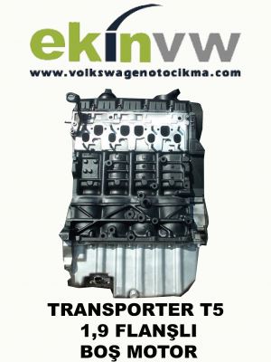 TRANSPORTER T5 1,9 FLANŞLI BOŞ  MOTOR