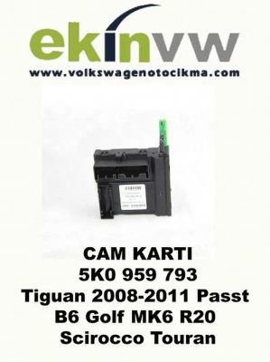 CAM KARTI OEM 5K0 959 793 Tiguan 2008-2011 Passt B6 Golf MK6 R20 Scirocco Touran