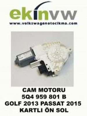 CAM MOTORU OEM 5Q4 959 801 B GOLF 2013 PASSAT 2015 KARTLI ÖN SOL