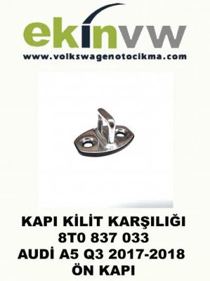 KAPI KİLİT KARŞILIĞI OEM 8T0 837 033 AUDİ A5 Q3 2017-2018 ÖN KAPI