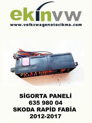 SİGORTA PANELİ OEM 635 980 04 SKODA RAPİD FABİA 2012-2017