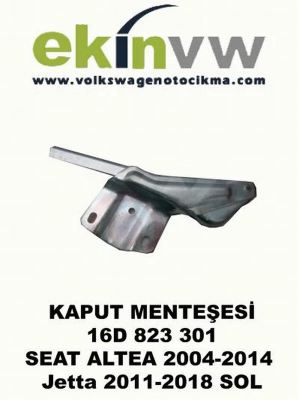 KAPU MENTEŞESİ OEM 16D 823 301 SEAT ALTEA 2004-2014 Jetta 2011-2018 SOL