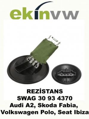 REZİSTANS OEM SWAG 30 93 4370  Audi A2, Skoda Fabia, Polo, Seat Ibiza