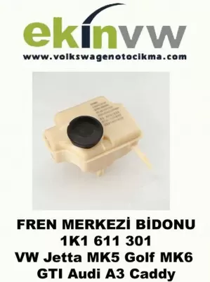 FREN MERKEZİ BİDONU OEM 1K1 611 301 VW Jetta MK5 Golf MK6 GTI Audi A3 Caddy