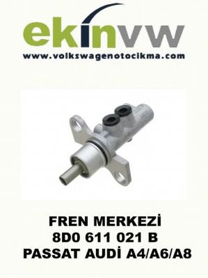 FREN MERKEZİ OEM 8D0 611 021 B PASSAT AUDİ A4 A6 A8 BİDONSUZ