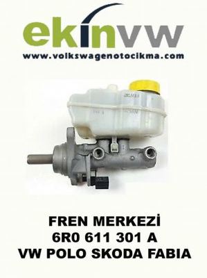 FREN MERKEZİ OEM 6R0 611 301 A VW POLO SKODA FABIA BİDONLU