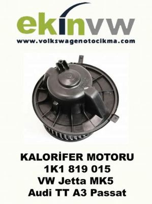 KALORİFER MOTORU OEM 1K1 819 015 VW Jetta MK5 Audi TT A3 Passat