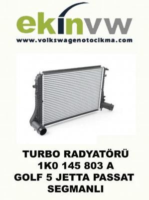 TURBO RADYATÖRÜ OEM 1K0 145 803 A GOLF 5 JETTA PASSAT SEGMANLI